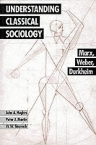 Stock image for Understanding Classical Sociology: Marx, Weber, Durkheim for sale by St Vincent de Paul of Lane County