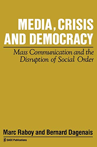 9780803986404: Media, Crisis and Democracy: Mass Communication and the Disruption of Social Order: 7 (Media Culture & Society series)