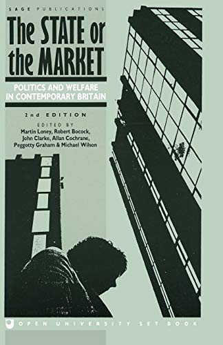 Imagen de archivo de The State or the Market: Politics and Welfare in Contemporary Britain (Published in association with The Open University) a la venta por WorldofBooks