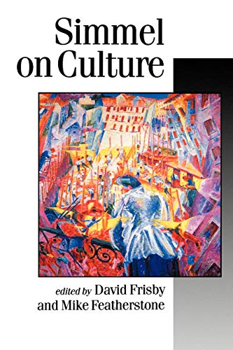 Beispielbild fr Simmel on Culture: Selected Writings (Published in association with Theory, Culture & Society) zum Verkauf von Monster Bookshop