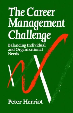 Stock image for The Career Management Challenge : Balancing Individual and Organizational Needs for sale by Better World Books Ltd