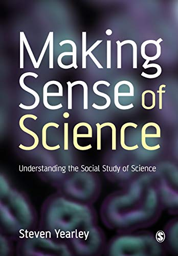 Imagen de archivo de Making Sense of Science : Understanding the Social Study of Science a la venta por Better World Books