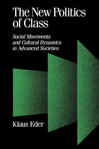 Beispielbild fr The New Politics of Class: Social Movements and Cultural Dynamics in Advanced Societies: 23 (Published in association with Theory, Culture & Society) zum Verkauf von WorldofBooks