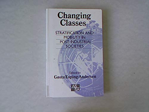 Beispielbild fr Changing Classes: Stratification and Mobility in Post-Industrial Societies zum Verkauf von Anybook.com