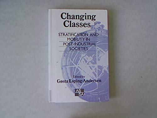 Imagen de archivo de Changing Classes: Stratification and Mobility in Post-Industrial Societies a la venta por Anybook.com