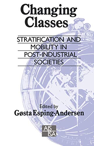 Beispielbild fr Changing Classes: Stratification and Mobility in Post-Industrial Societies zum Verkauf von Silent Way Books