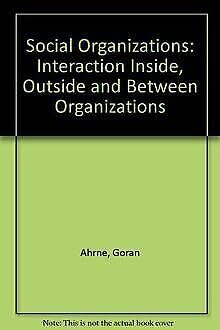 Beispielbild fr Social Organizations: Interaction Inside, Outside and Between Organizations zum Verkauf von medimops