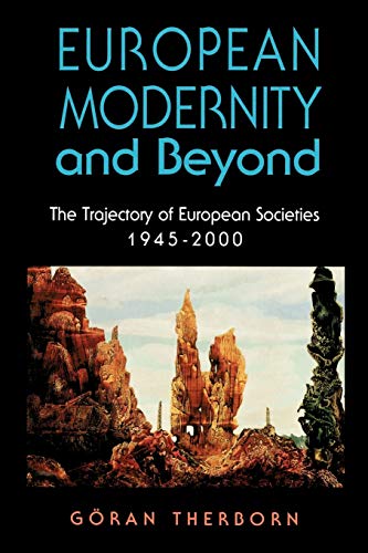 Beispielbild fr European Modernity and Beyond: The Trajectory of European Societies, 1945-2000 zum Verkauf von AwesomeBooks