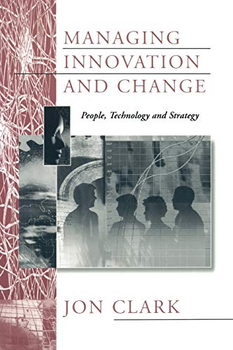 Imagen de archivo de Managing Innovation and Change: People, Technology and Strategy a la venta por Chiron Media