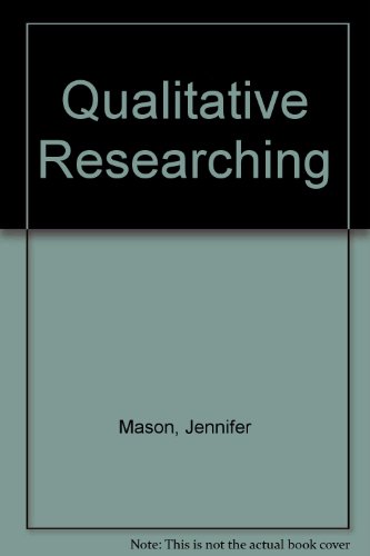 9780803989856: Qualitative Researching