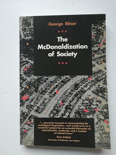 Beispielbild fr The McDonaldization of Society: An Investigation into the Changing Character of Contemporary Social Life zum Verkauf von Wonder Book