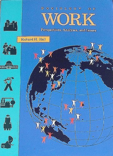 Beispielbild fr The Sociology of Work : Perspectives, Analyses, and Issues zum Verkauf von Better World Books Ltd