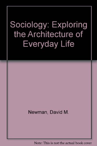 Stock image for Sociology: Exploring the Architecture of Everyday Life for sale by HPB-Red