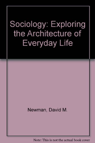 9780803990043: Sociology: Exploring the Architecture of Everyday Life