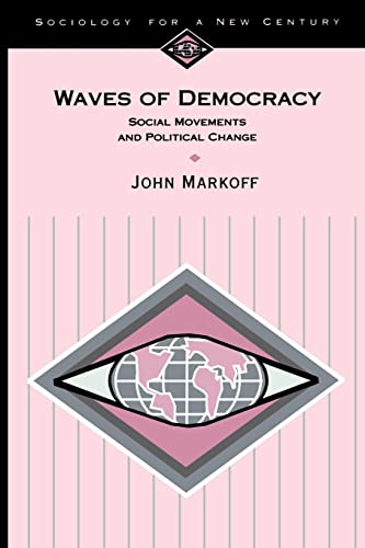 9780803990197: Waves of Democracy: Social Movements and Political Change (Sociology for a New Century Series)
