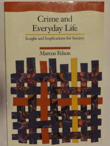 Beispielbild fr Crime and Everyday Life: Insights and Implications for Society (Pine Forge Press Social Science Library) zum Verkauf von Wonder Book