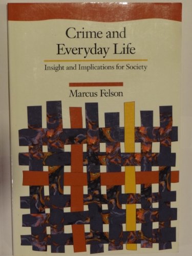 Imagen de archivo de Crime and Everyday Life: Insights and Implications for Society (Pine Forge Press Social Science Library) a la venta por Wonder Book