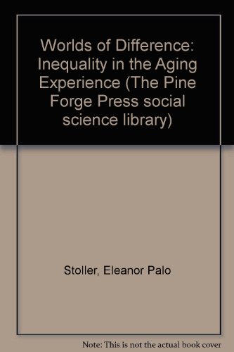 Imagen de archivo de Worlds of Difference: Inequality in the Aging Experience a la venta por Ergodebooks