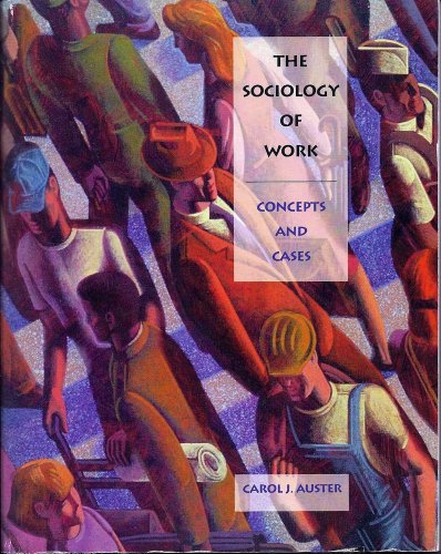 Beispielbild fr The Sociology of Work : Concepts and Cases zum Verkauf von Better World Books