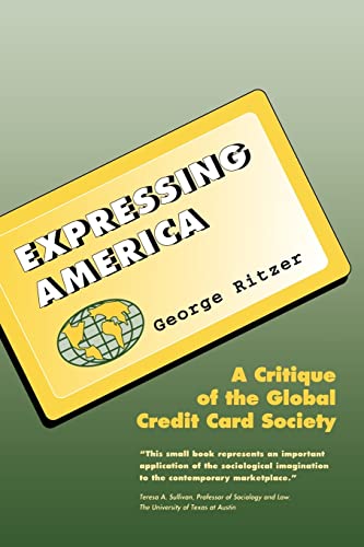 Imagen de archivo de Expressing America: A Critique of the Global Credit Card Society (Sociology for a New Century) a la venta por SecondSale