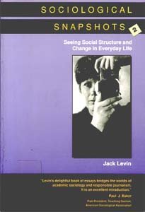 Beispielbild fr Sociological Snapshots 2 : Seeing Social Structure and Change in Everyday Life zum Verkauf von Better World Books