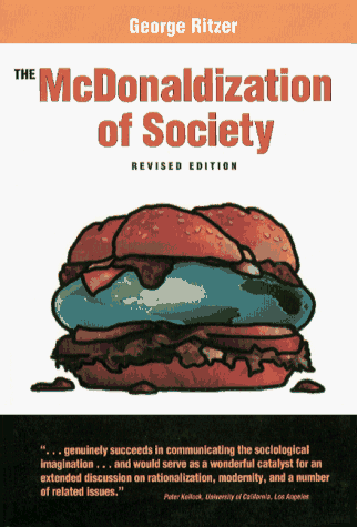 Beispielbild fr The McDonaldization of Society : An Investigation into the Changing Character of Contemporary Social Life zum Verkauf von Better World Books