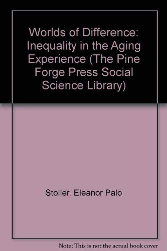 Imagen de archivo de Worlds of Difference : Inequality in the Aging Experience a la venta por Better World Books