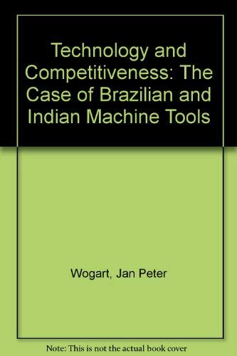 9780803991200: Technology and Competitiveness: The Case of Brazilian and Indian Machine Tools