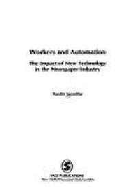 Beispielbild fr Workers and Automation : The Impact of New Technology in the Newspaper Industry zum Verkauf von Better World Books