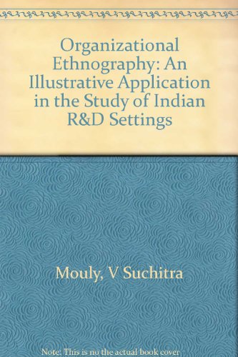 Beispielbild fr Organizational Ethnography: An Illustrative Application in the Study of Indian R&D Settings zum Verkauf von Bookmonger.Ltd