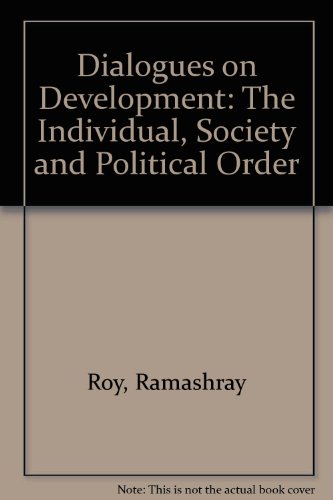 Stock image for Dialogues on Development: The Individual, Society and Political Order for sale by Half Price Books Inc.