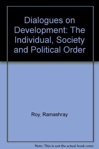 Imagen de archivo de Dialogues on Development: The Individual, Society and Political Order a la venta por Anybook.com