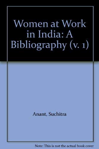 Stock image for Women at Work in India: A Bibliography (v. 1) for sale by Wonder Book