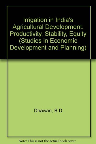 Irrigation in India's Agricultural Development: Productivity, Stability, Equity