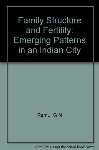Stock image for Family Structure and Fertility: Emerging Patterns in an Indian City for sale by Bookmonger.Ltd