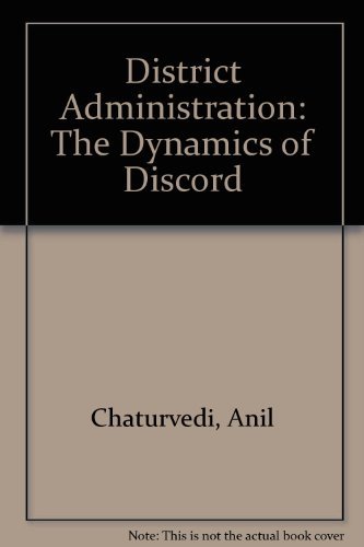 Stock image for District Administration: The Dynamics of Discord Chaturvedi, Anil for sale by CONTINENTAL MEDIA & BEYOND