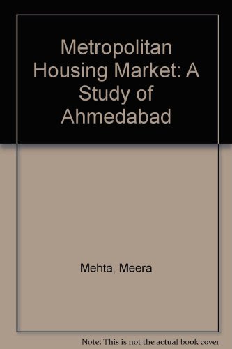 Metropolitan Housing Market: A Study of Ahmedabad (9780803995963) by Mehta, Meera; Mehta, Dinesh