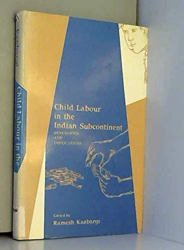 Stock image for Child Labour in the Subcontinent, Dimensions and Implications for sale by Virginia Martin, aka bookwitch