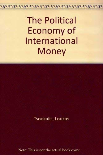 9780803997103: The Political Economy of International Money