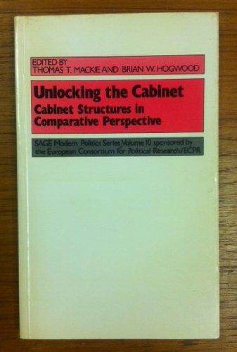 Imagen de archivo de Unlocking the Cabinet: Cabinet Structures in Comparative Perspective (SAGE Modern Politics series) a la venta por WorldofBooks