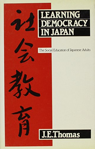 9780803997295: Learning Democracy in Japan: The Social Education of Japanese Adults