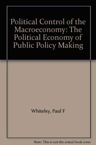 Political Control of the Macroeconomy: The Political Economy of Public Policy Making