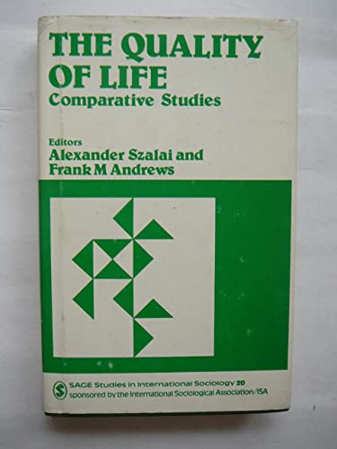 9780803998254: The Quality of Life: Comparative Studies (SAGE Studies in International Sociology)