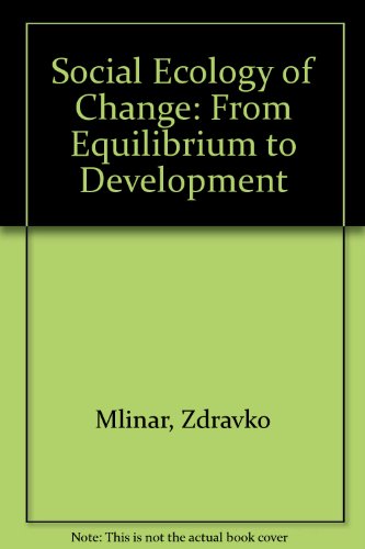 The Social ecology of change: From equilibrium to development (Sage studies in international sociology ;15) (9780803998872) by Zdravko;Teune Henry Mlinar; Henry J. Teune