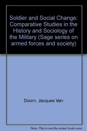 Stock image for THE SOLDIER AND SOCIAL CHANGE: COMPARATIVE STUDIES IN THE HISTORY AND SOCIOLOGY OF THE MILITARY. for sale by Burwood Books