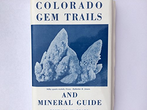 9780804000529: Colorado gem trails and mineral guide