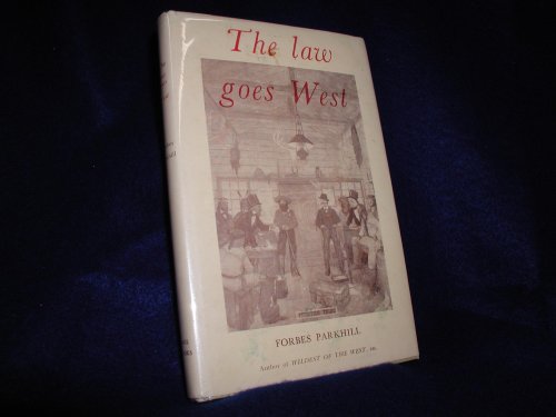 Stock image for The Law Goes West [Import] [Hardcover] by Parkhill, Forbes for sale by Griffin Books