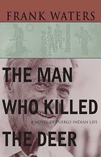 The Man Who Killed the Deer : A Novel of Pueblo Indian Life - Waters, Frank