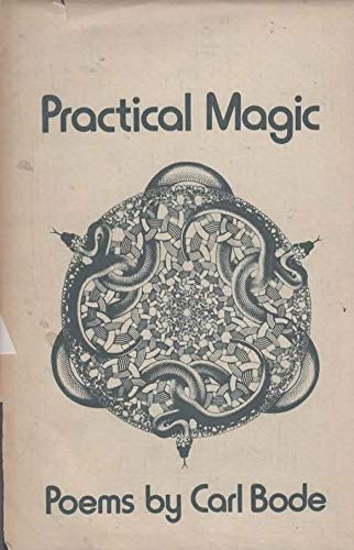 Practical magic: Poems (9780804003629) by Bode, Carl