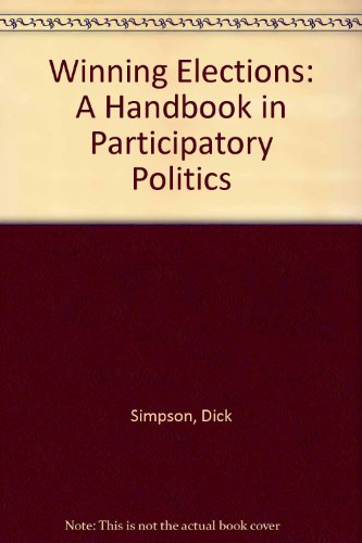 Beispielbild fr Winning Elections : A Handbook in Participatory Politics zum Verkauf von Better World Books